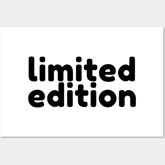 Limited Edition. Funny Sarcastic Saying Wall Art by That Cheeky Tee